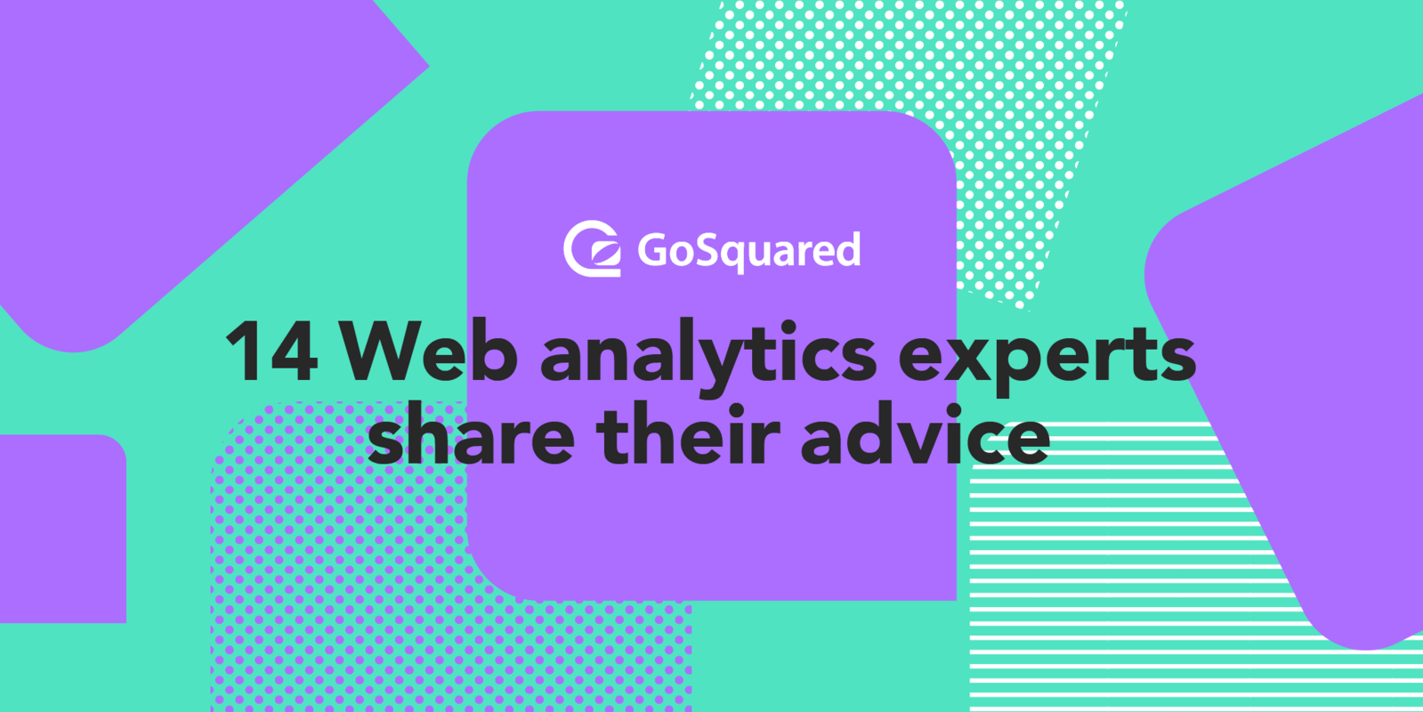 14 Web analytics experts share their advice