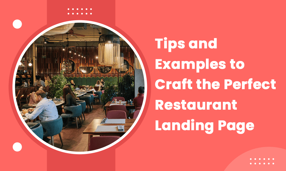 TIPS AND EXAMPLES TO CRAFT THE PERFECT RESTAURANT LANDING PAGE