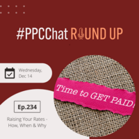 Raising Your Rates - How, When & Why | PPCChat Roundup EP234 | by Anu Adegbola