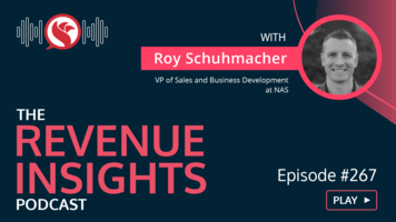 Enable Your Prospects, Not Just Your Team with Roy Schuhmacher, VP, Sales and Business Development at NAS