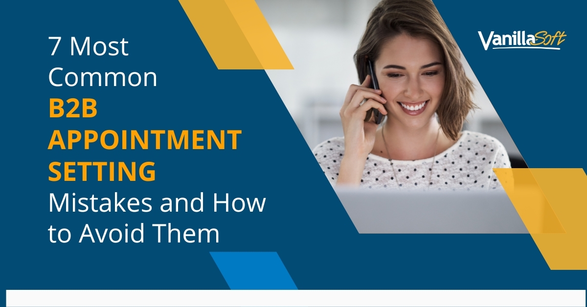 7 Most Common B2B Appointment-Setting Mistakes and How to Avoid Them