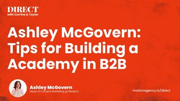 Ashley McGovern: Tips for Building a Academy in B2B