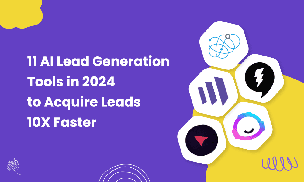 11 AI LEAD GENERATION TOOLS IN 2024 TO ACQUIRE LEADS 10X FASTER