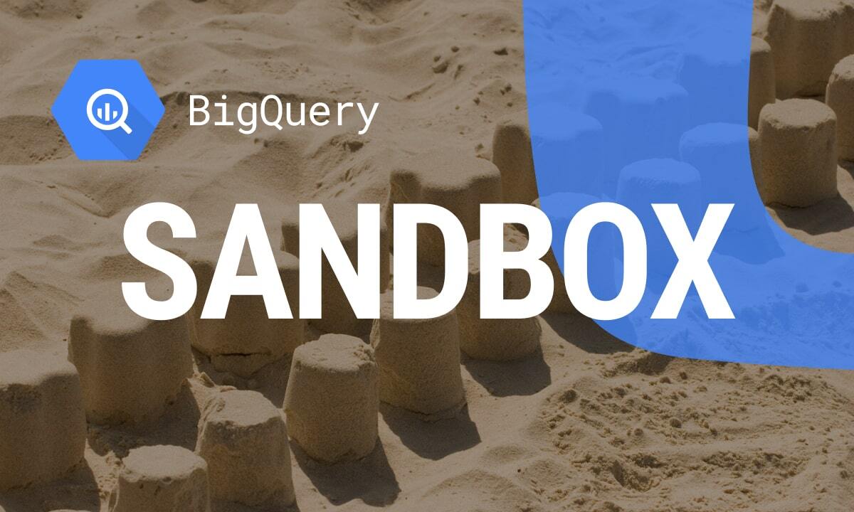 Getting Started with Google BigQuery Sandbox
