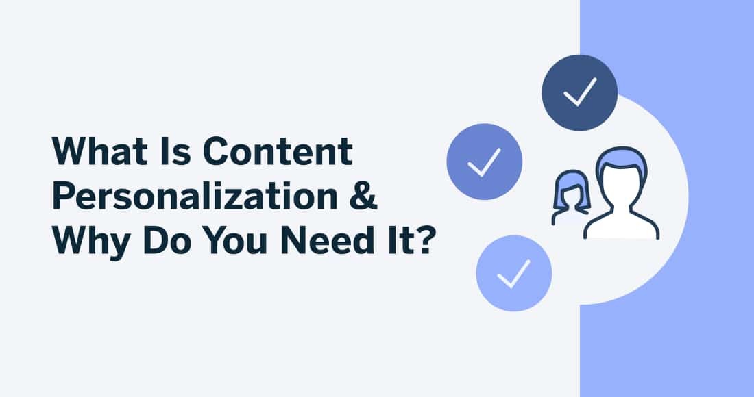 What Is Content Personalization & Why Do You Need It?