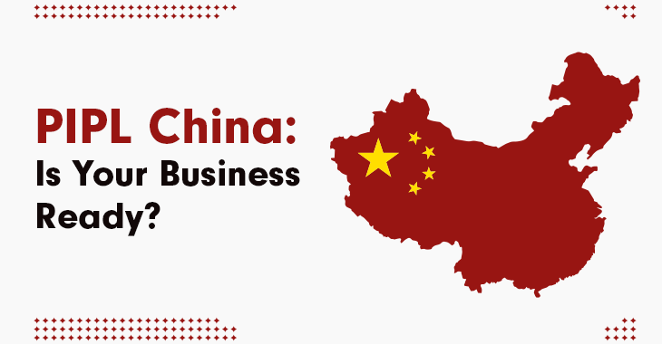 PIPL China: Prepare your Business Now with Compliance Strategy