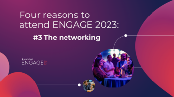 Four reasons to attend ENGAGE 2023: #3 The networking