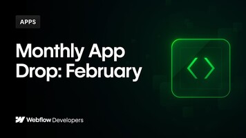 Webflow Apps: February App Drop