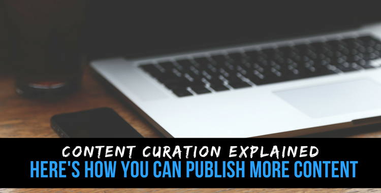 Content Curation–4 Steps to publish effective curated content ContentStudio Blog