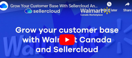 Grow Your Customer Base With Sellercloud And Walmart Canada