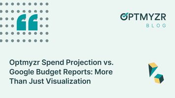 Optmyzr Spend Projection vs. Google Budget Reports: More Than Just Visualization
