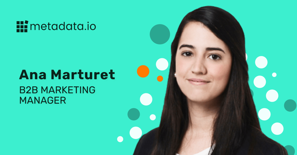 Ana Marturet: Why I Joined Metadata