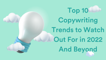 Top 10 Copywriting Trends to Watch Out For in 2022 And Beyond
