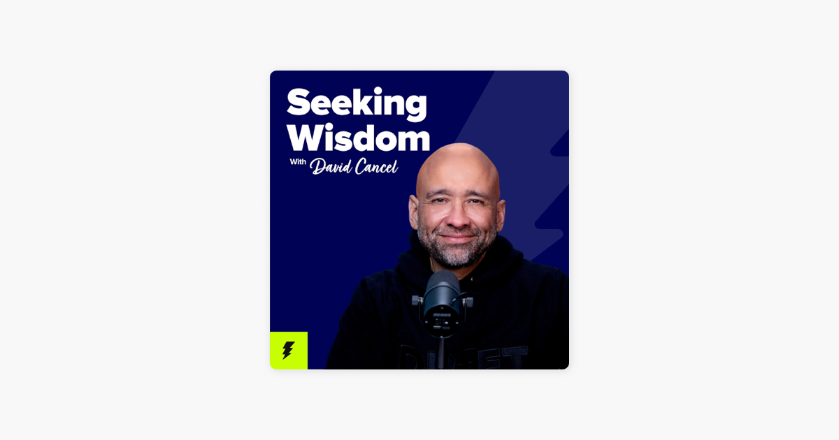 ‎Seeking Wisdom with David Cancel - Top Podcasts In Business