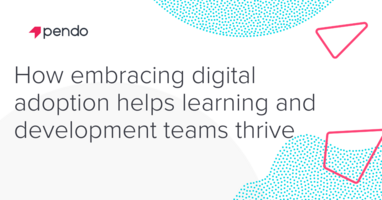 Digital adoption solutions for learning and development teams | Pendo Blog