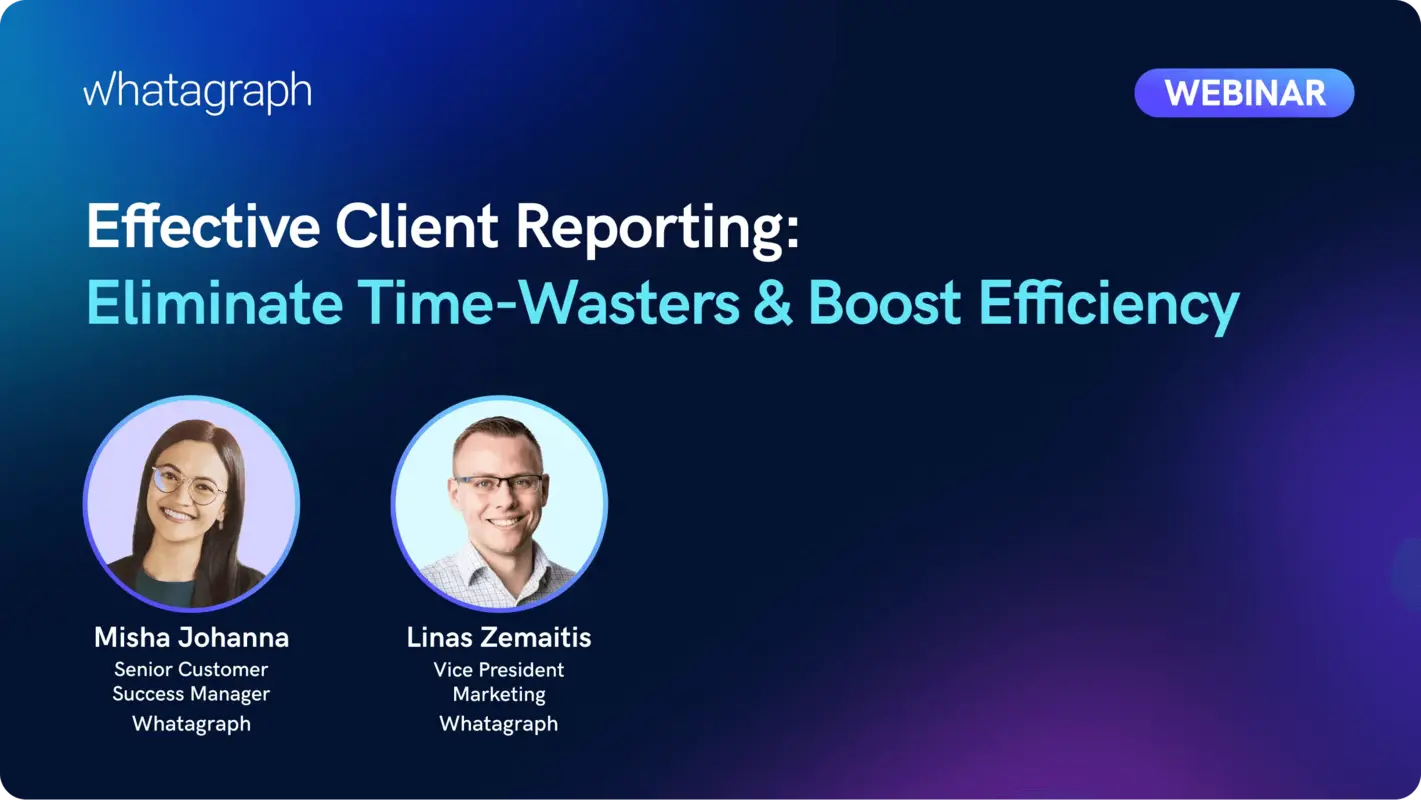 Effective Client Reporting: Eliminate Time-Wasters & Boost Efficiency