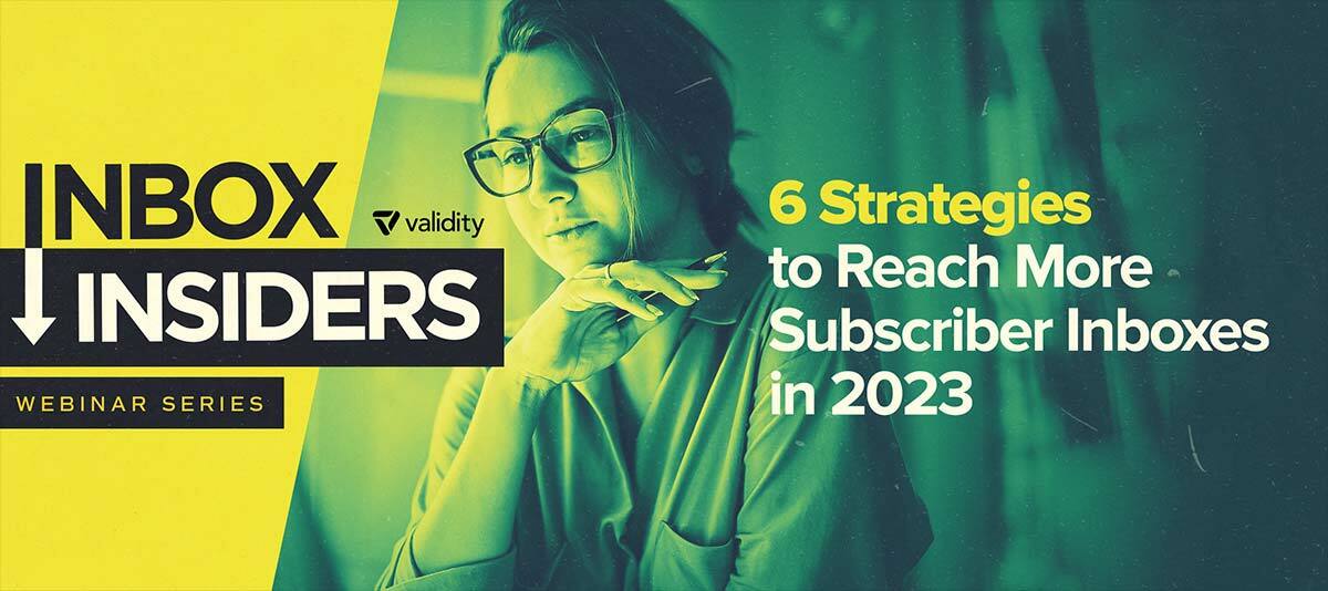 [Inbox Insiders] 6 Strategies to Reach More Subscriber Inboxes in 2023