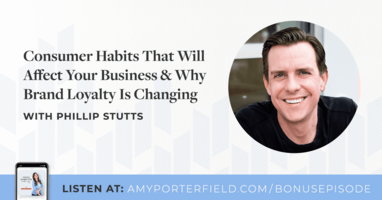 Bonus Episode: Consumer Habits That Will Affect Your Business & Why Brand Loyalty Is Changing 