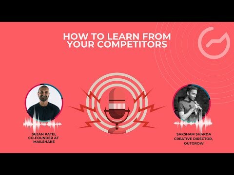 How to Learn From Your Competitors with Mailshake's Sujan Patel