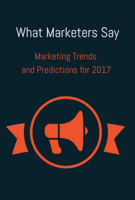 Marketing Trends and Predictions for 2017