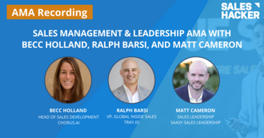 Sales Management & Leadership AMA with Becc Holland, Ralph Barsi, and Matt Cameron