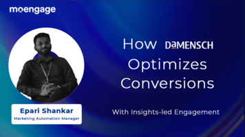 How DaMENSCH Used MoEngage to Optimize Lead Nurturing and Conversions Using MoEngage