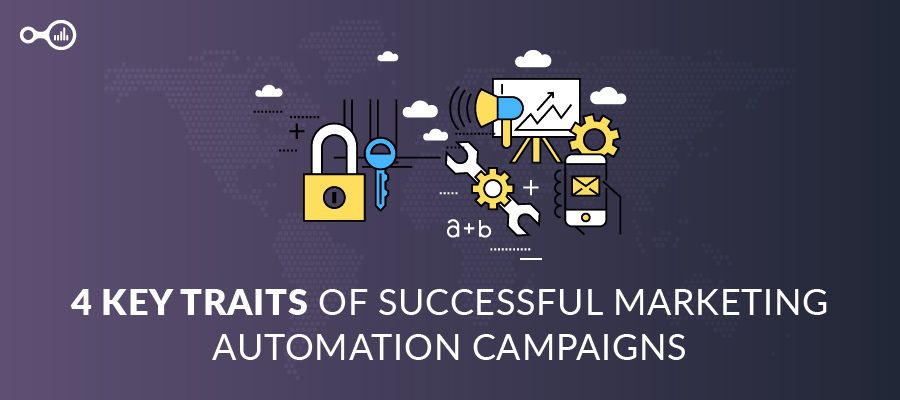 4 Key Traits of Successful Marketing Automation Campaigns