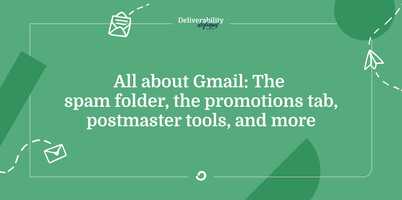 All about Gmail: The spam folder, promotions tab, postmaster tools, & more