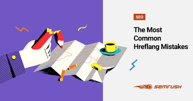 13 Most Common Hreflang Mistakes [Semrush Study]