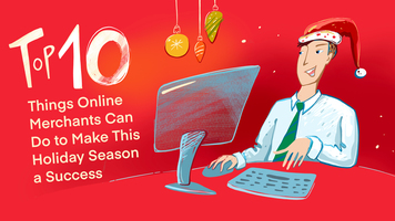 Top 10 Things Online Merchants Can Do to Make This Holiday Season a Success