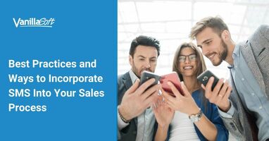 Best Practices and Ways to Incorporate SMS Into Your Sales Process