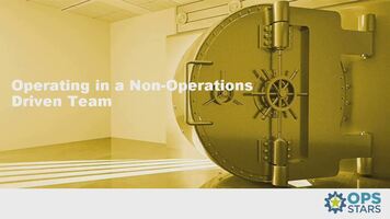Operating in a Non-Operations Driven Team