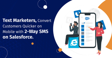 Increasing Mobile Conversions with 2-Way Salesforce Messaging