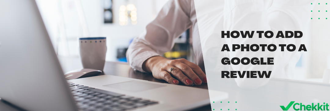 How to Add a Photo to a Google Review