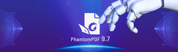 PhantomPDF 9.7 is the industry's first Robotic Process Automation-ready PDF editor - Foxit PDF Blog