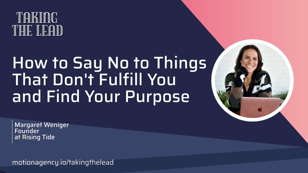 How to say no to things that don't fulfill you and find your purpose with Margaret Weniger
