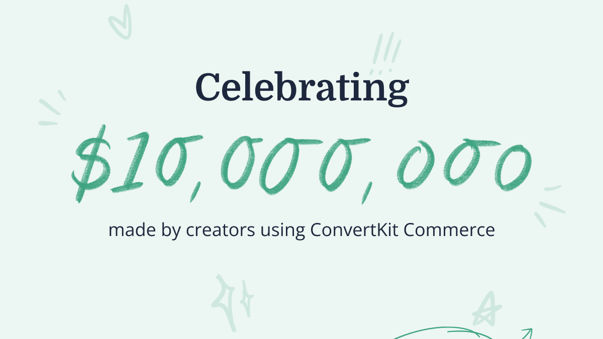 The road to $10 million with ConvertKit Commerce