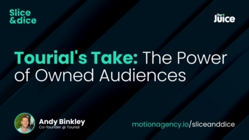 Tourial's Take: The Power of Owned Audiences with Andy Binkley