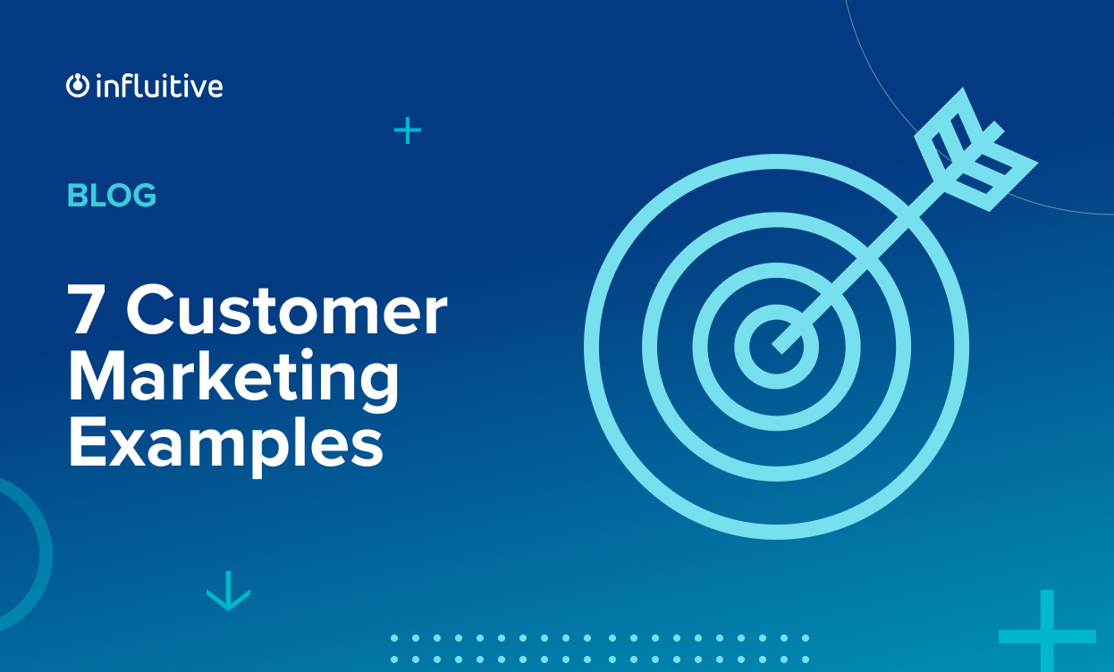 Proven Customer Marketing Examples to Try in 2023