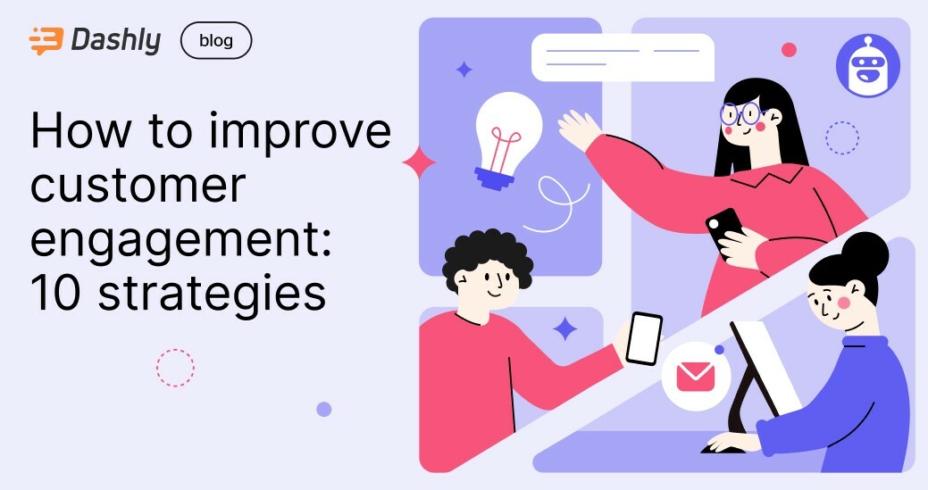 10 customer engagement strategies to nurture fruitful relationships with your customers