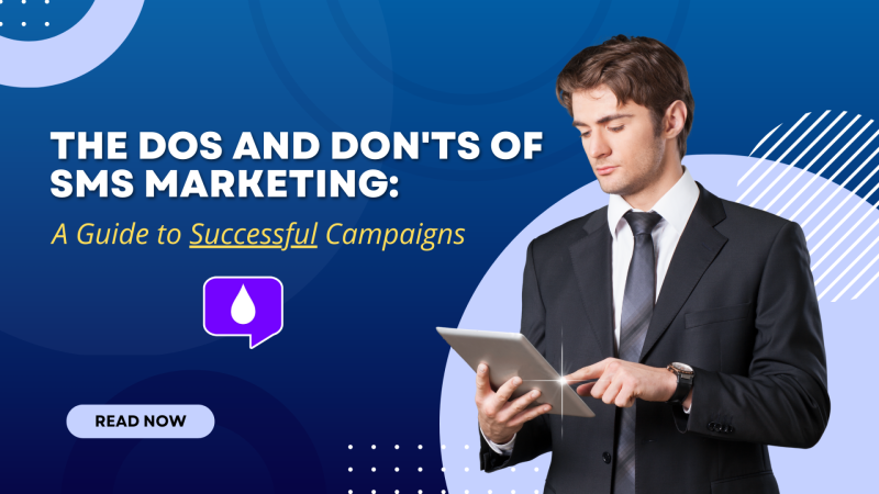 Dos and Don'ts of SMS Marketing: A Guide to Successful Campaigns