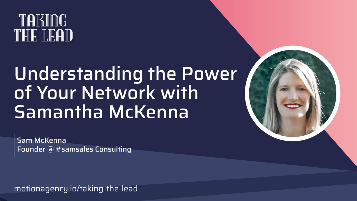 Understanding the power of your network with Samantha McKenna