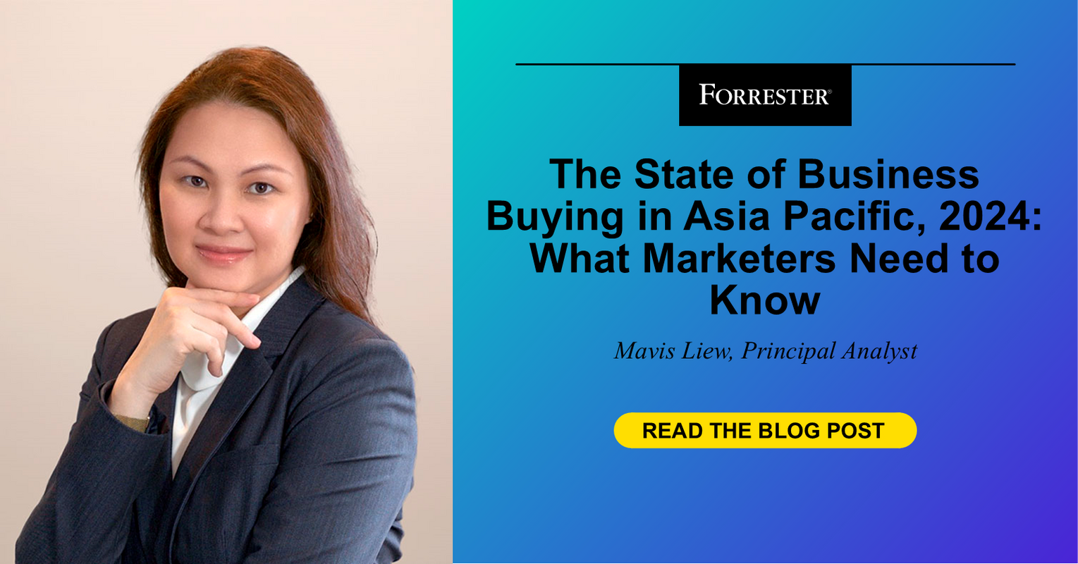 The State Of Business Buying In Asia Pacific, 2024: What Marketers Need To Know