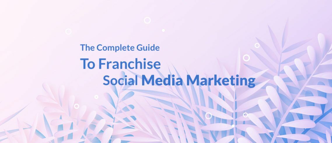 The Risk-Free Social Media Marketing Guide for Franchise