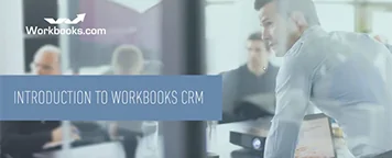 An Introduction to Workbooks CRM - Workbooks CRM