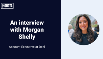 An interview with Morgan Shelly, an account executive at Deel, an all-in-one HR platform.