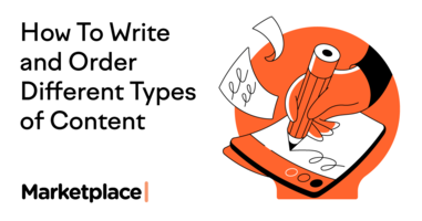 Content Writing: How To Write and Order Different Types of Content