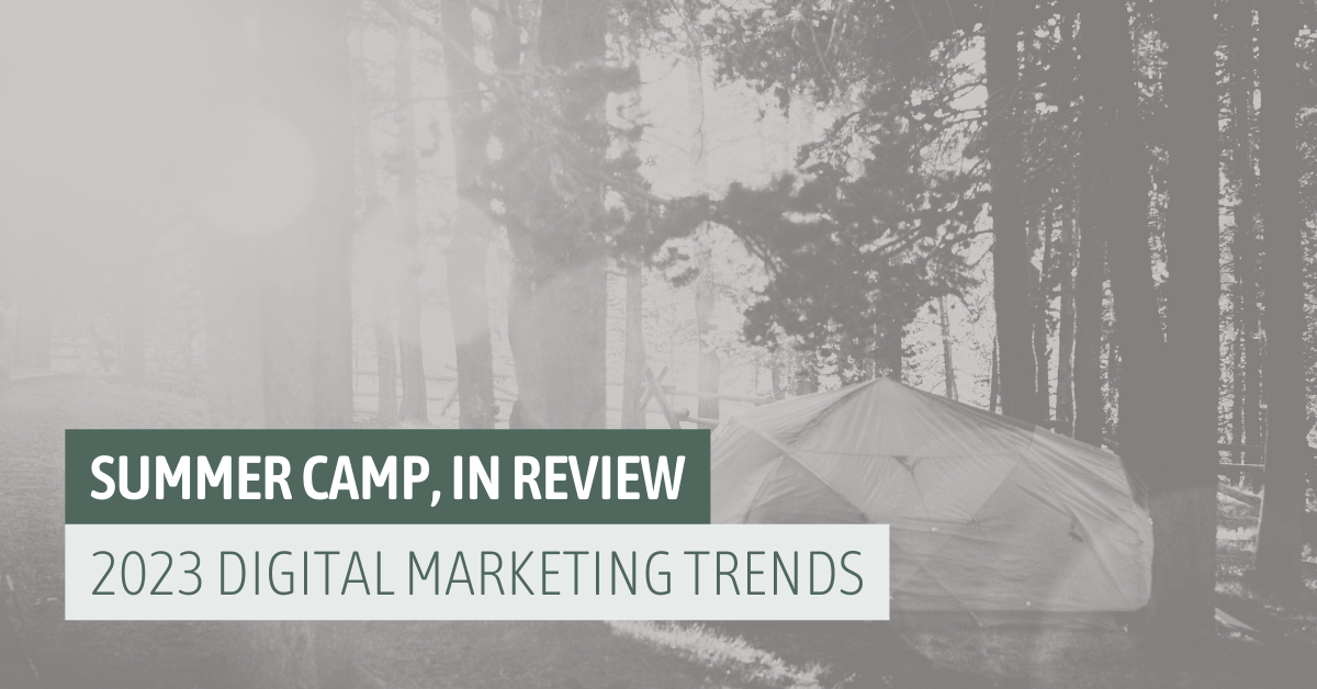 Summer Camp: 2023 Digital Marketing Trends Round-Up