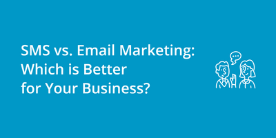 SMS vs. Email Marketing: Which is Better for Your Business?