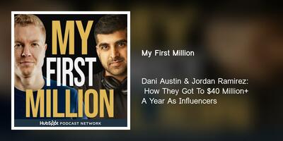 Dani Austin & Jordan Ramirez:  How They Got To $40 Million+ A Year As Influencers